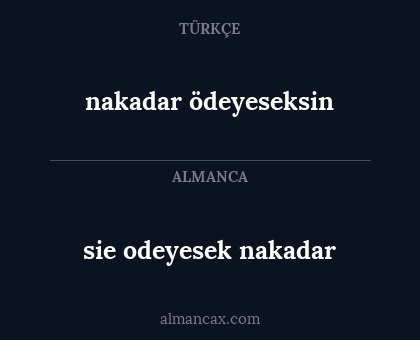 sie odeyesek nakadar - nakadar ödeyeseksin