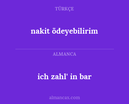 nakit ödeyebilirim - ich zahl' in bar