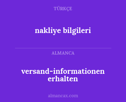 versandinformationen erhalten - nakliye bilgileri
