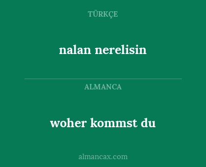 woher kommst du - nalan nerelisin