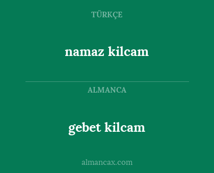 gebet kilcam - namaz kilcam