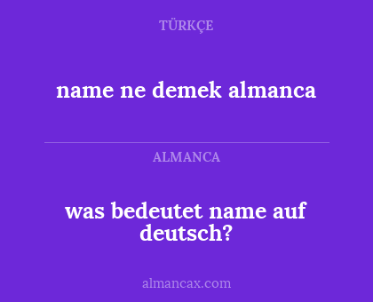 name ne demek almanca - was bedeutet name auf deutsch?