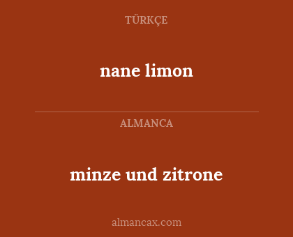 nane limon - minze und zitrone