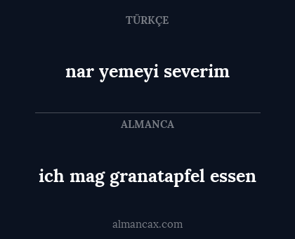 nar yemeyi severim - ich mag granatapfel essen