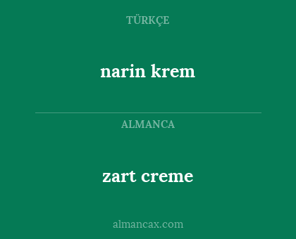 narin krem - zart creme