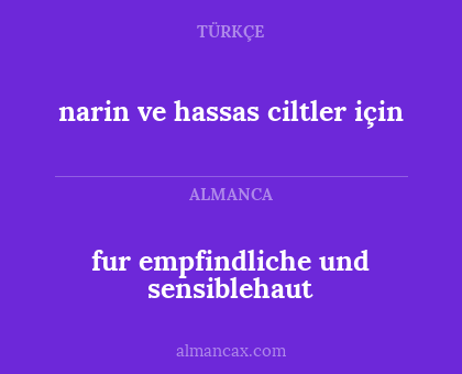 fur empfindliche und sensiblehaut - narin ve hassas ciltler için
