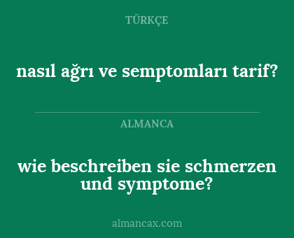 nasıl ağrı ve semptomları tarif? - wie beschreiben sie schmerzen und symptome?