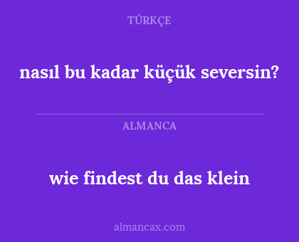 nasıl bu kadar küçük seversin? - wie findest du das klein