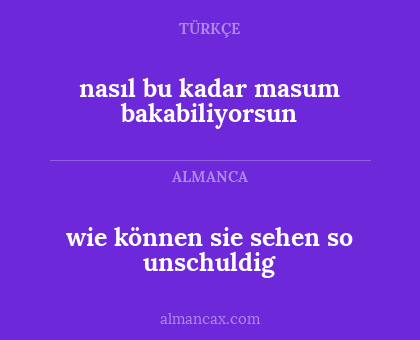 nasıl bu kadar masum bakabiliyorsun - wie können sie sehen so unschuldig