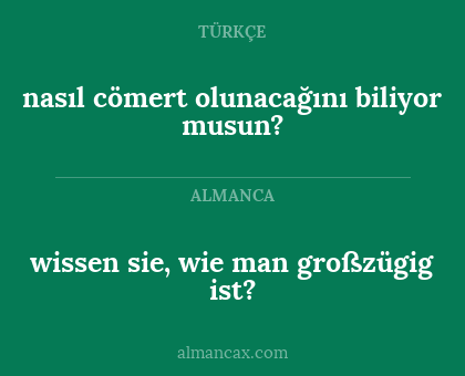nasıl cömert olunacağını biliyor musun? - wissen sie, wie man großzügig ist?