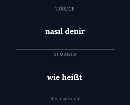 nasıl denir - wie heißt