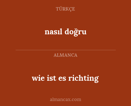 nasıl doğru - wie ist es richting