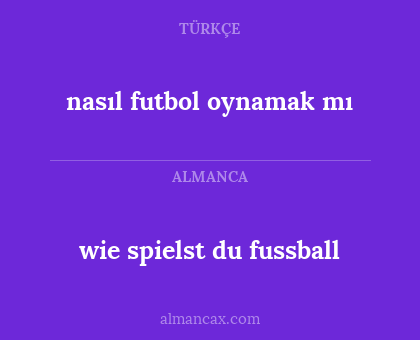 wie spielst du fussball - nasıl futbol oynamak mı