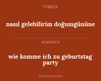 nasıl gelebilirim doğumgününe - wie komme ich zu geburtstag party