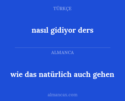 nasıl gidiyor ders - wie das natürlich auch gehen