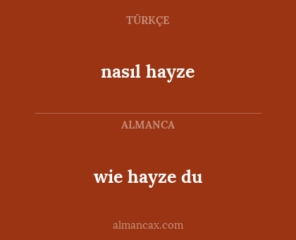 nasıl hayze - wie hayze du
