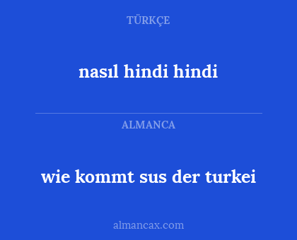 nasıl hindi hindi - wie kommt sus der turkei