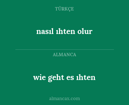 nasıl ıhten olur - wie geht es ıhten