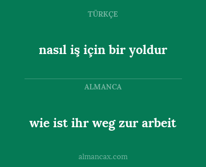 wie ist ihr weg zur arbeit - nasıl iş için bir yoldur