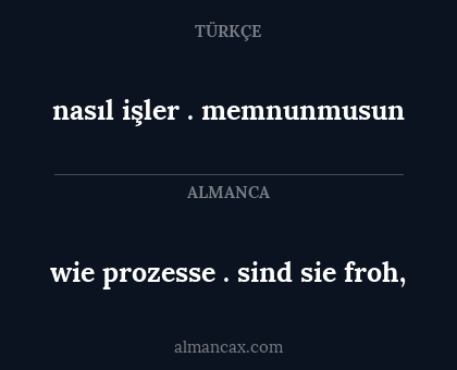 wie prozesse . sind sie froh, - nasıl işler . memnunmusun