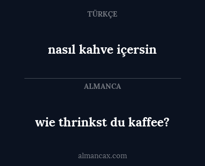 wie thrinkst du kaffee? - nasıl kahve içersin