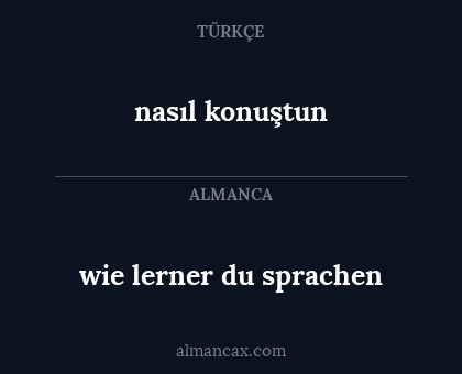 nasıl konuştun - wie lerner du sprachen