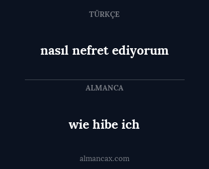 nasıl nefret ediyorum - wie hibe ich