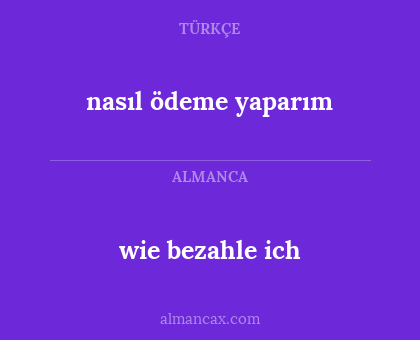nasıl ödeme yaparım - wie bezahle ich
