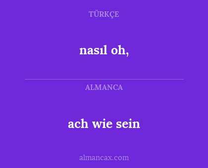 ach wie sein - nasıl oh,