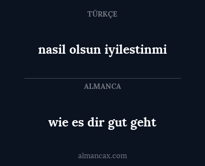 nasil olsun iyilestinmi - wie es dir gut geht
