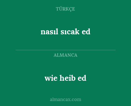 wie heib ed - nasıl sıcak ed
