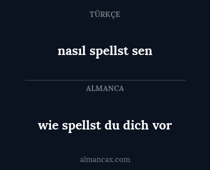 wie spellst du dich vor - nasıl spellst sen