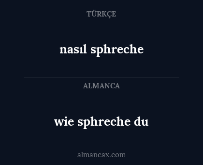 nasıl sphreche - wie sphreche du