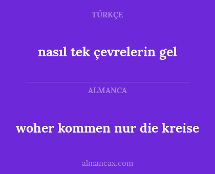 nasıl tek çevrelerin gel - woher kommen nur die kreise