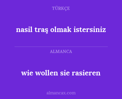 wie wollen sie rasieren - nasil traş olmak istersiniz