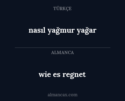 wie es regnet - nasıl yağmur yağar