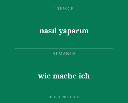 nasıl yaparım - wie mache ich