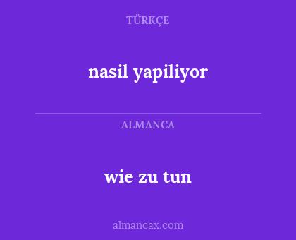 wie zu tun - nasil yapiliyor