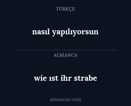 wie ıst ihr strabe - nasıl yapılıyorsun