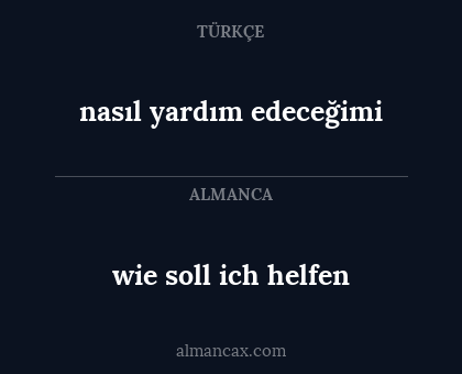 wie soll ich helfen - nasıl yardım edeceğimi