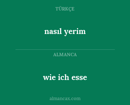 nasıl yerim - wie ich esse