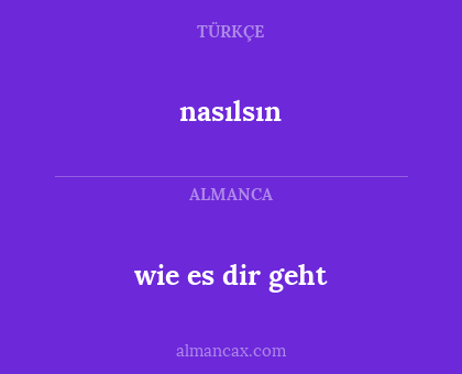nasılsın - wie es dir geht
