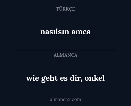 nasılsın amca - wie geht es dir, onkel