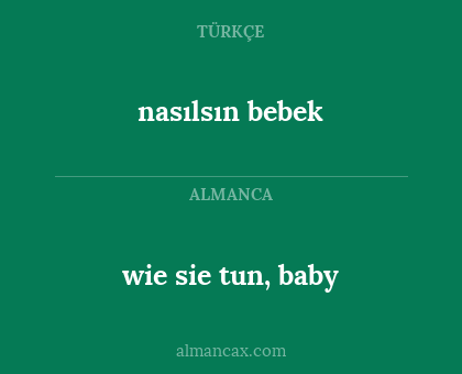 wie sie tun, baby - nasılsın bebek
