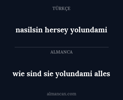 wie sind sie yolundami alles - nasilsin hersey yolundami