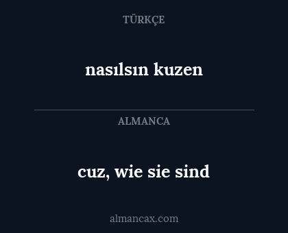 nasılsın kuzen - cuz, wie sie sind