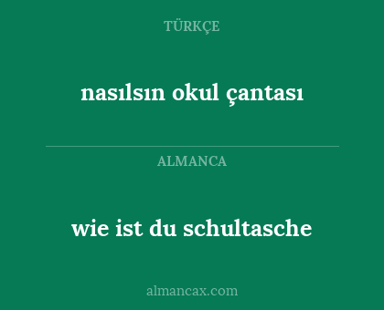 wie ist du schultasche - nasılsın okul çantası