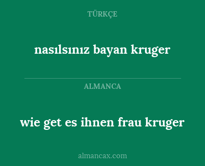 nasılsınız bayan kruger - wie get es ihnen frau kruger