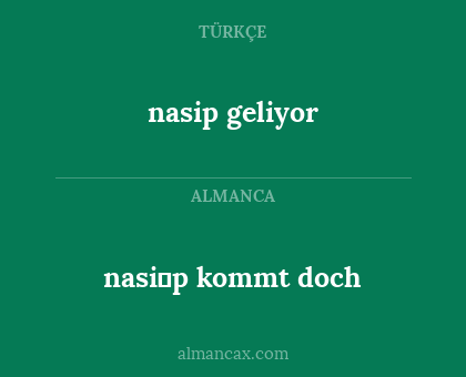 nasi̇p kommt doch - nasip geliyor