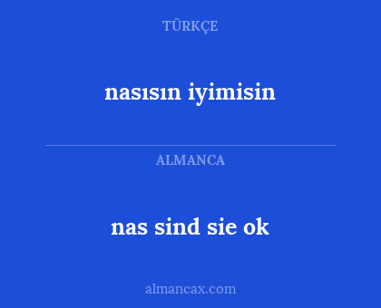 nasısın iyimisin - nas sind sie ok